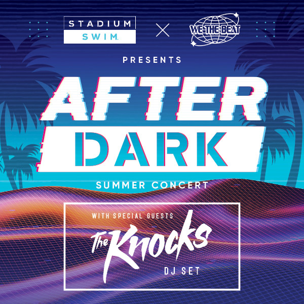 After Dark Summer Concert with The Knocks (DJ Set) at Stadium Swim Friday, Aug 25 2023 Discotech