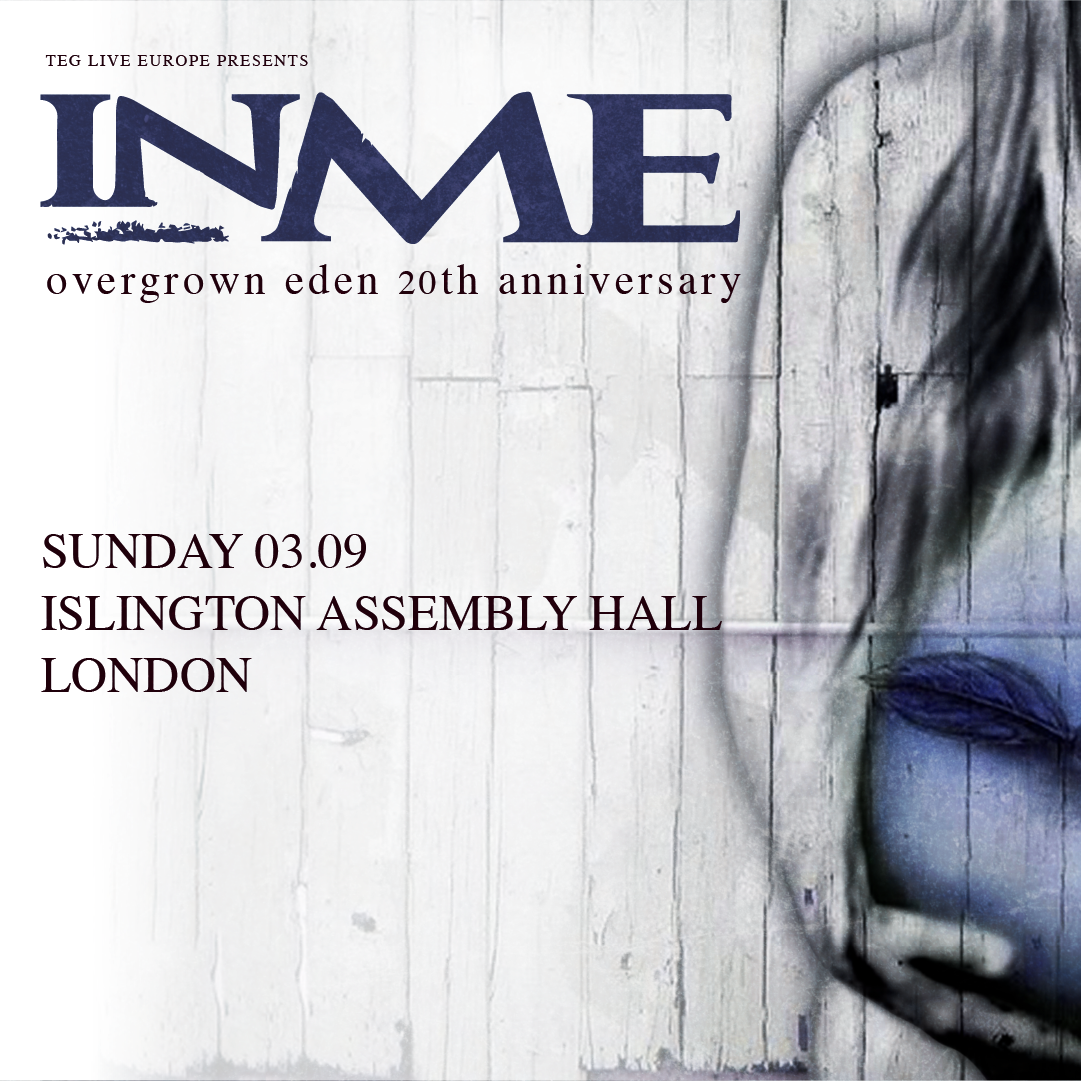 InMe – 20th Anniversary of ‘Overgrown Eden’ at Islington Assembly Hall ...