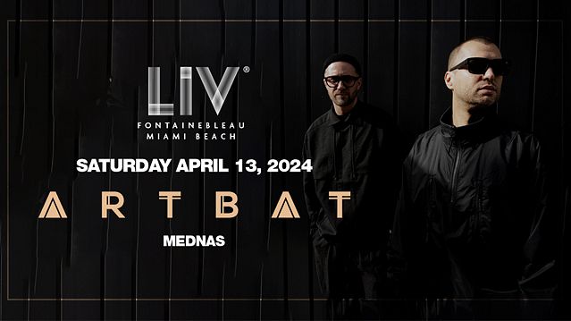 Artbat at LIV - Saturday, Apr 13 2024 | Discotech