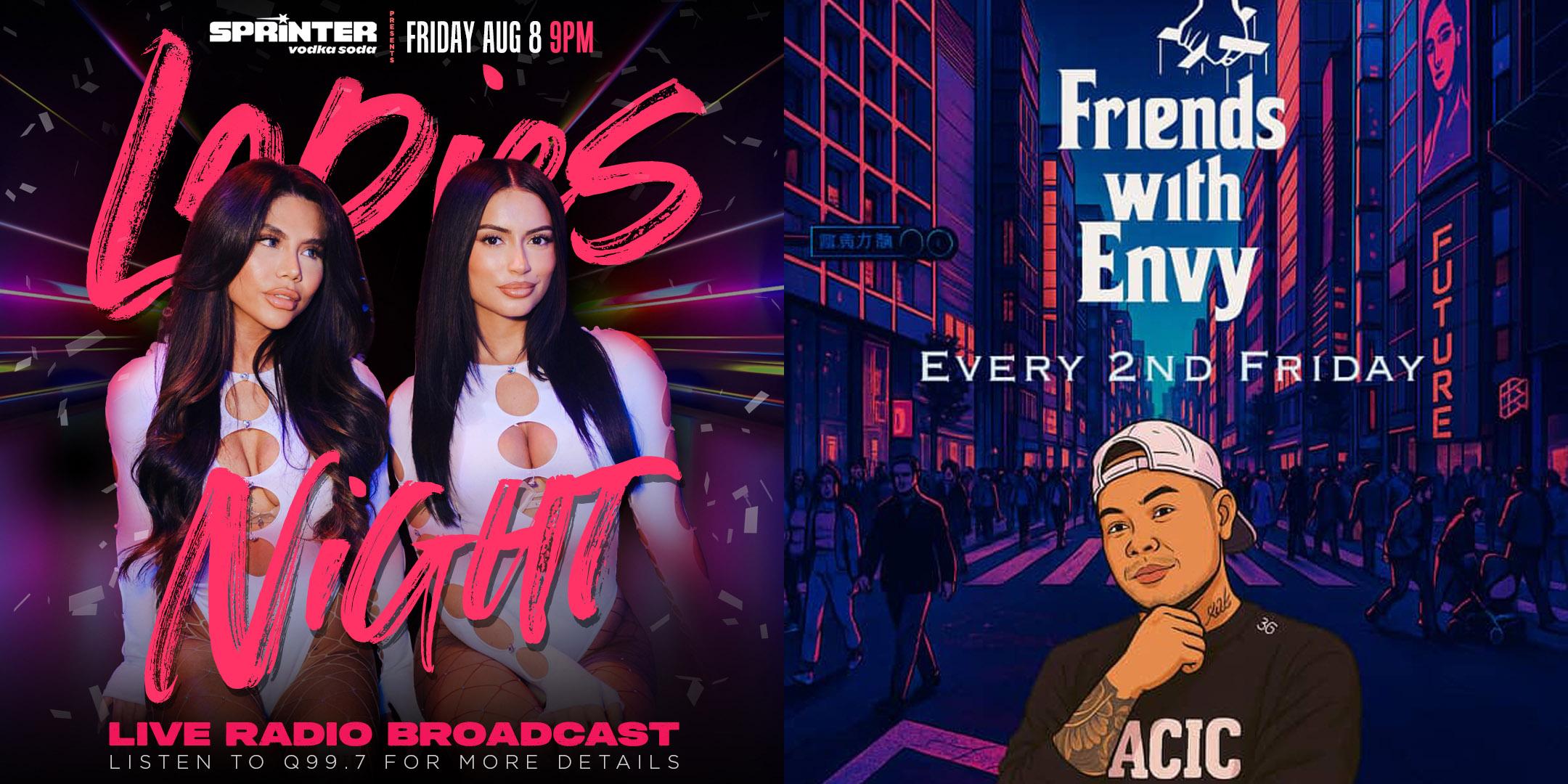 Q99.7 Ladies Night with DJ Babey Drew, Weaponz & Jade / Friends with Envy