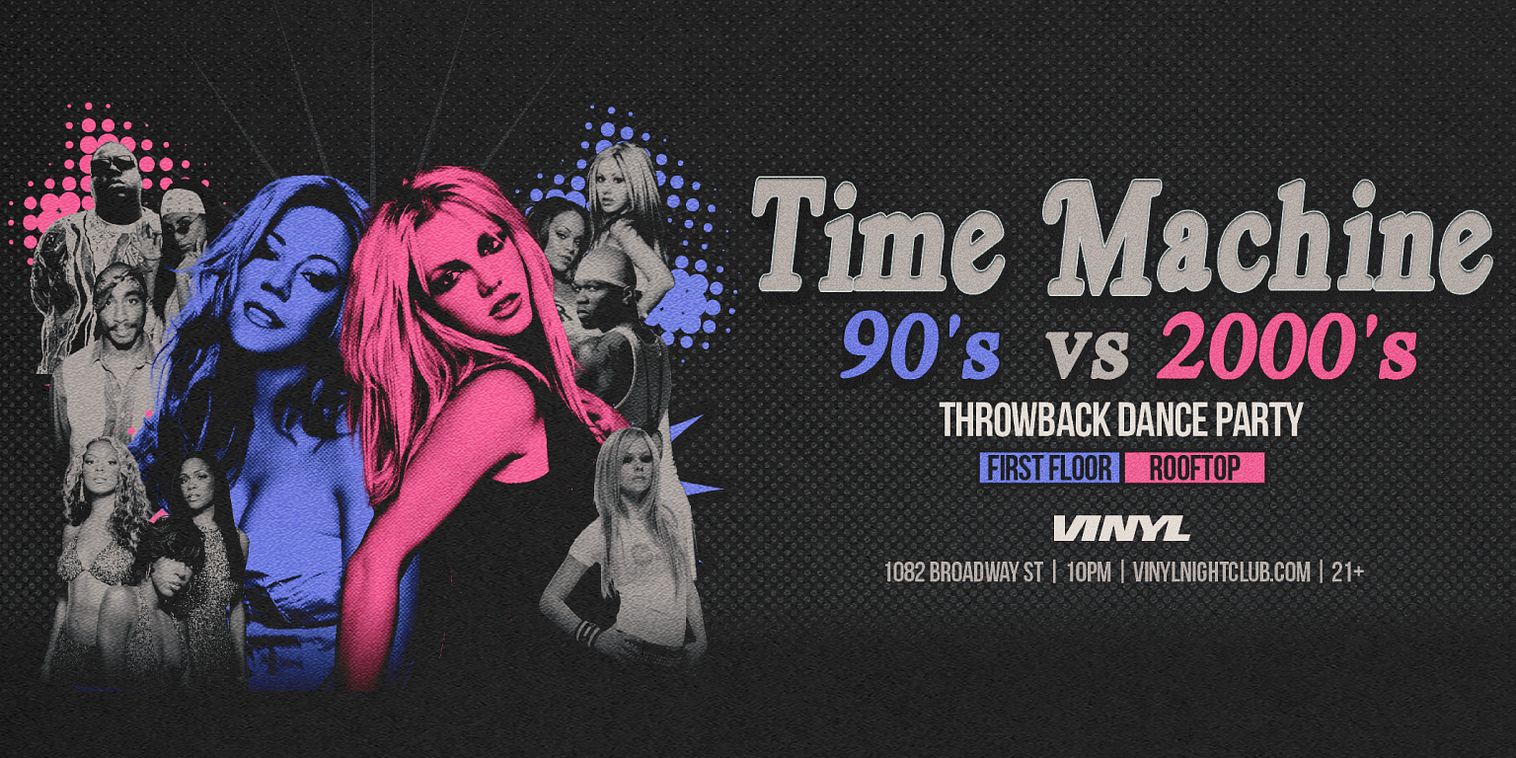 Time Machine: 90s - 2000s Throwback Dance Party at Club Vinyl - Friday ...