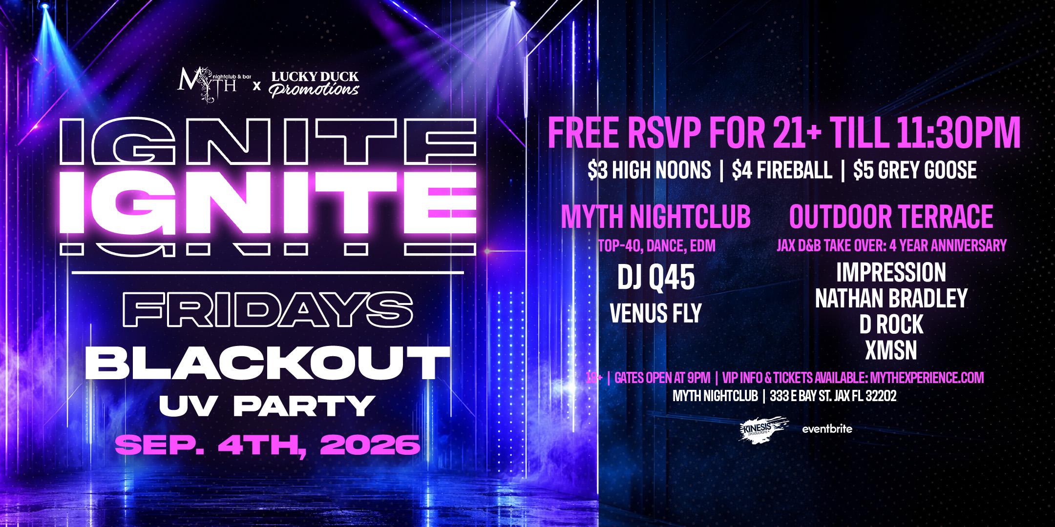 Myth Nightclub Presents: Ignite Fridays - BLACKOUT - UV Party