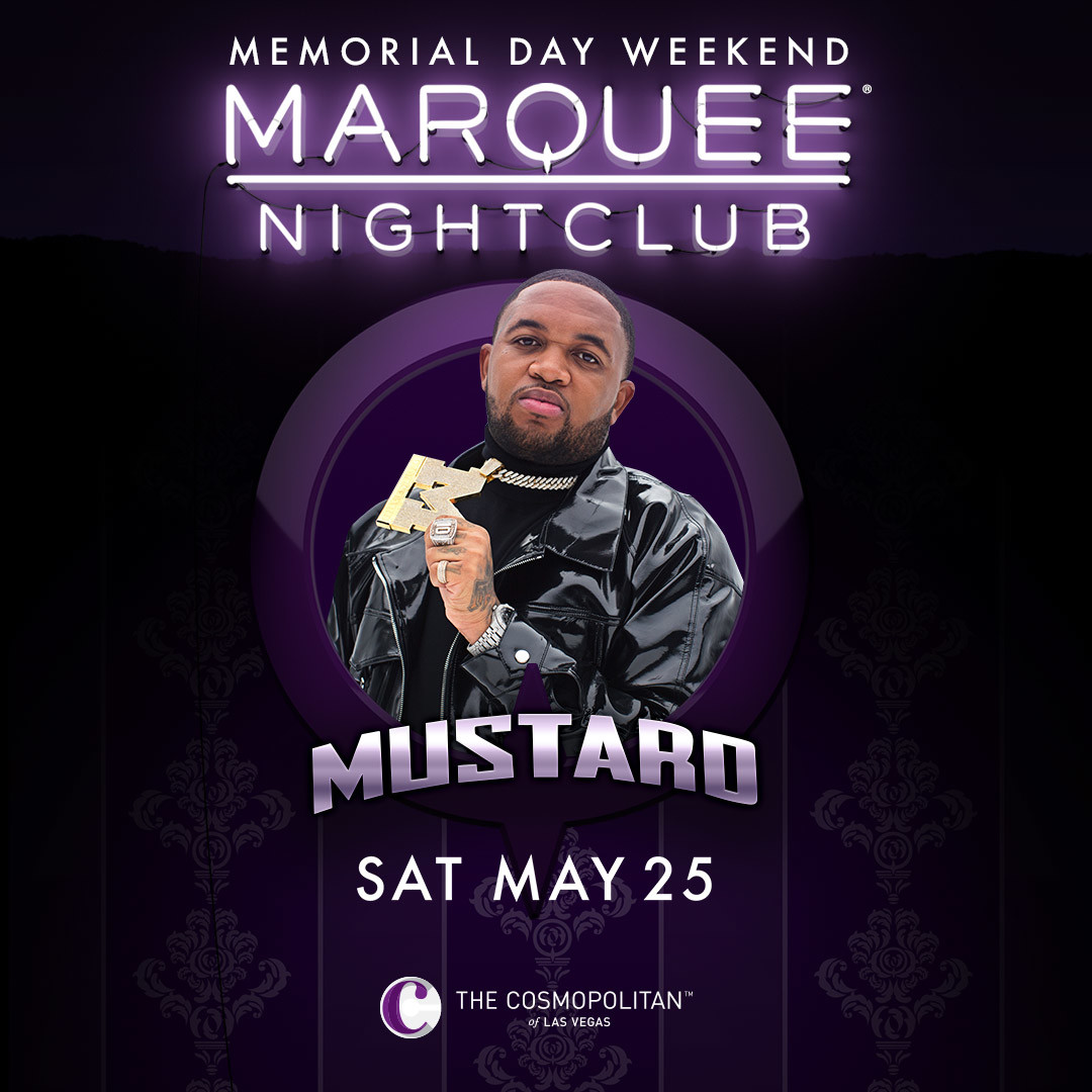 Mustard at Marquee Saturday, May 25 2019 Discotech