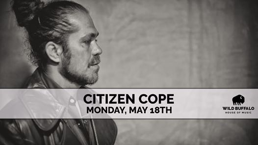 Citizen Cope At Wild Buffalo Club Monday May 18 2020 Discotech discotech