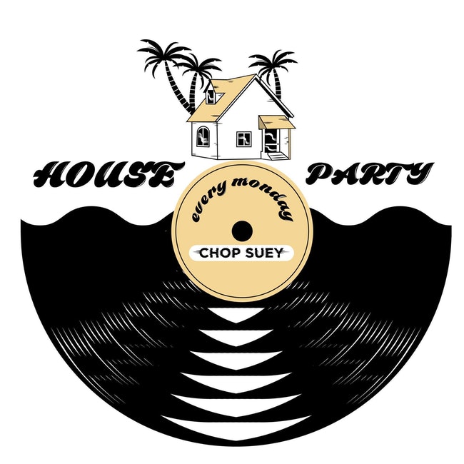 House Party Every Monday at Chop Suey Monday, Sep 2 2019 Discotech