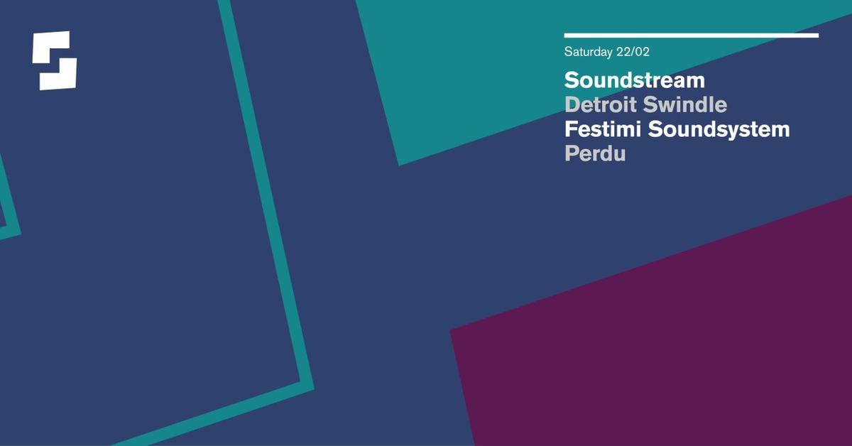 Shelter & Detroit Swindle present: Soundstream, Festimi Soundsystem, Perdu